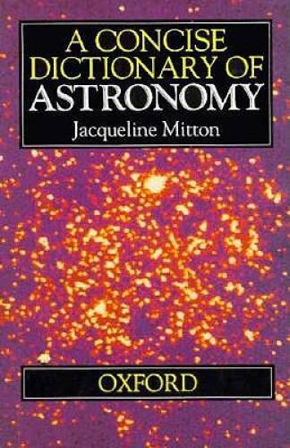 Explore the Universe with Jacqueline Mitton’s Comprehensive Hardcover Astronomy Dictionary - GOOD Condition
