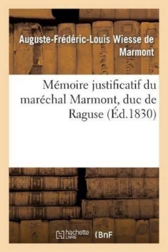 Auguste-Frédéric-Lou Mémoire Justificatif Du Maréchal Ma (Paperback) (UK IMPORT)All Tariffs and Duties included - no additional charges