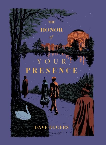 Honor of Your Presence, Hardcover by Eggers, Dave, Brand New, Free shipping i...