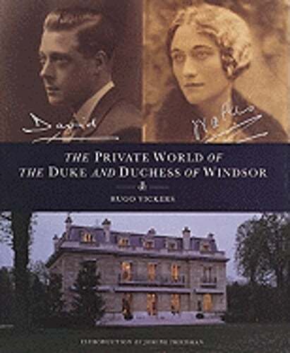 Private World of the Duke and Duchess of Windsor by Hugo Vickers: Used