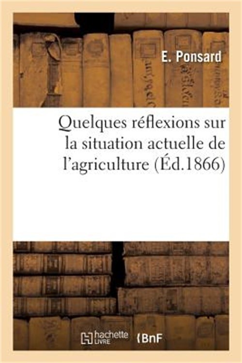 Quelques R�flexions Sur La Situation Actuelle de l'Agriculture (Paperback or Sof