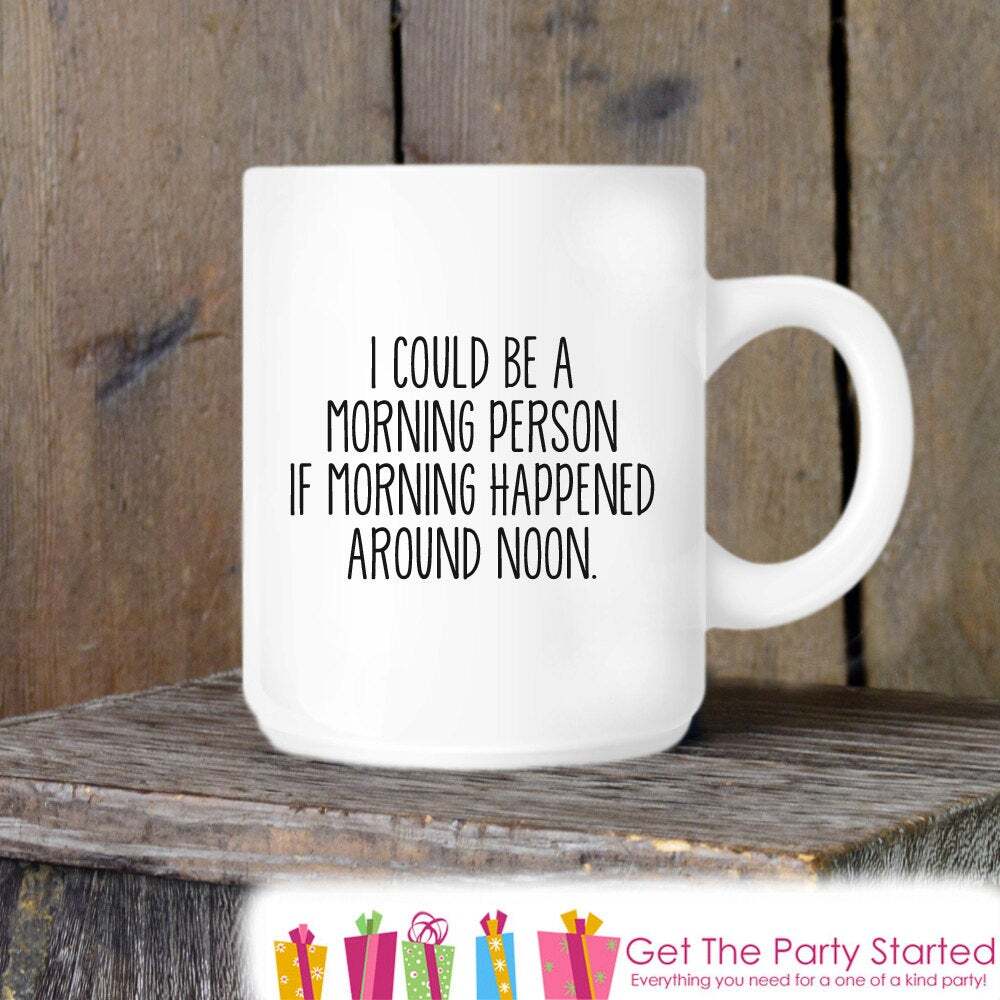 Could Be A Morning Person Fun Coffee Mug Novelty Ceramic Mug Humorous Quote Mug