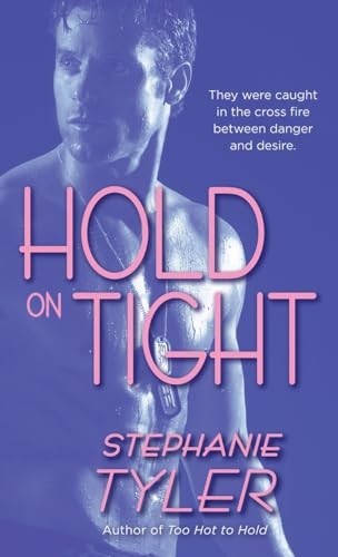Hold on Tight: 3 (Hold Trilogy), Tyler, Stephanie