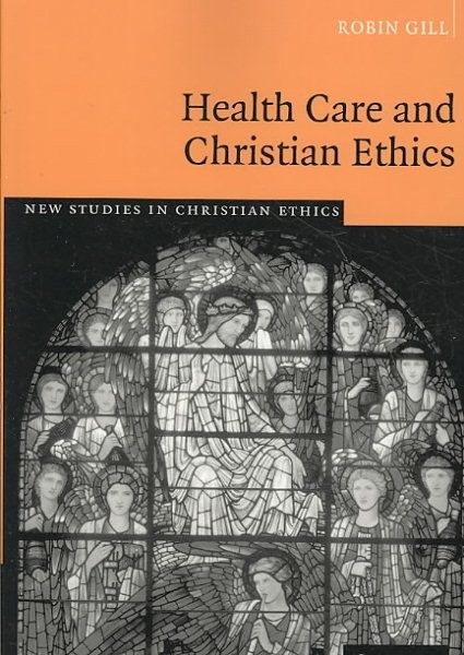 Health Care and Christian Ethics, Paperback by Gill, Robin, Brand New, Free s...