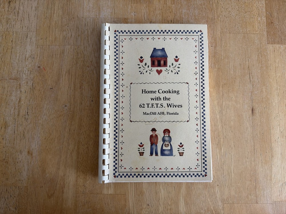 Vtg 90s Cookbook, Home Cooking with the 62 T.F.T.S. Wives, MacDill AFB Florida