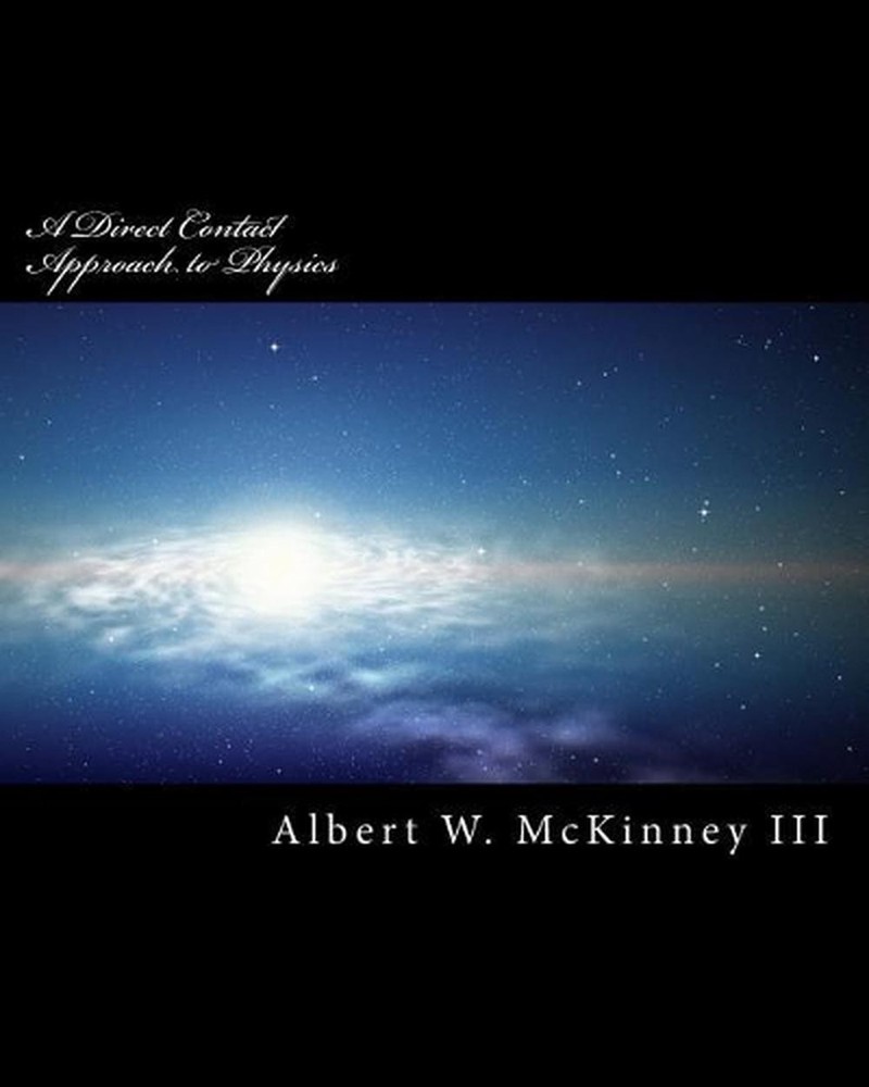 A Direct Contact Approach to Physics by Albert W. McKinney III (English) Paperba