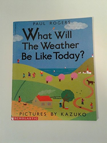 What Will the Weather Be Like Today?, Rogers, Paul