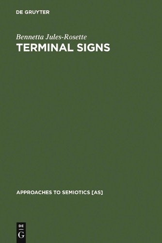 Bennetta Jules-Rosette Terminal Signs (Hardback) Approaches to Semiotics [AS]
