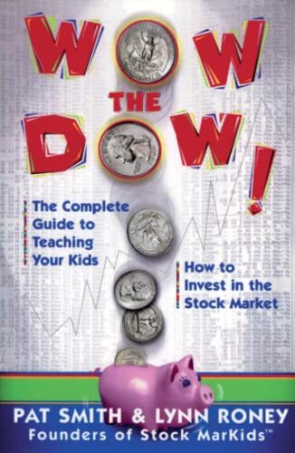 Wow The Dow: Complete Guide to Teaching Kids About Stocks by Pat Smith