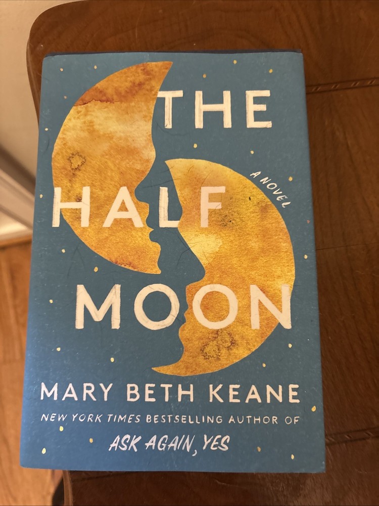 Half Moon : A Novel by Mary Beth Keane (2023, Hardcover)