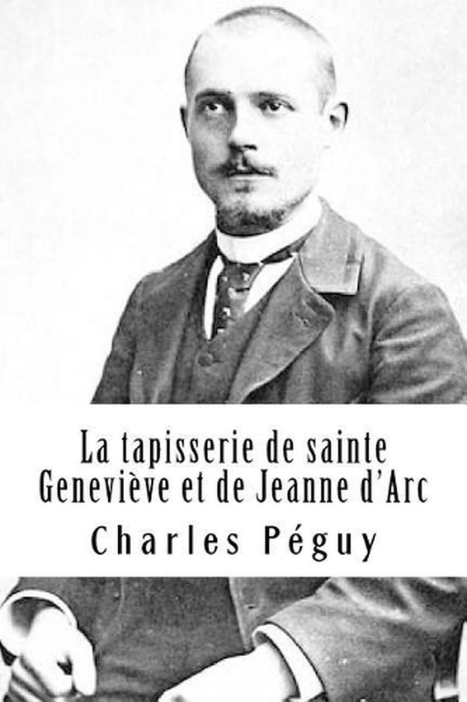La tapisserie de sainte Genevive et de Jeanne d'Arc by Charles Peguy (French) Pa