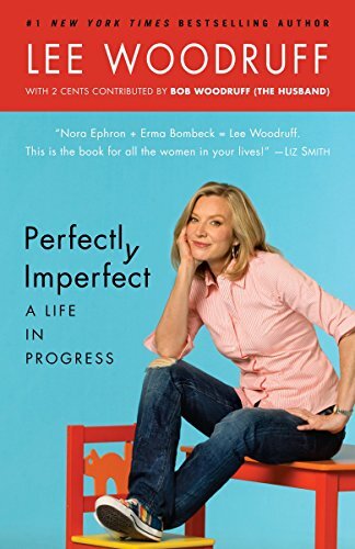 Perfectly Imperfect Life in Progress by Lee Woodruff