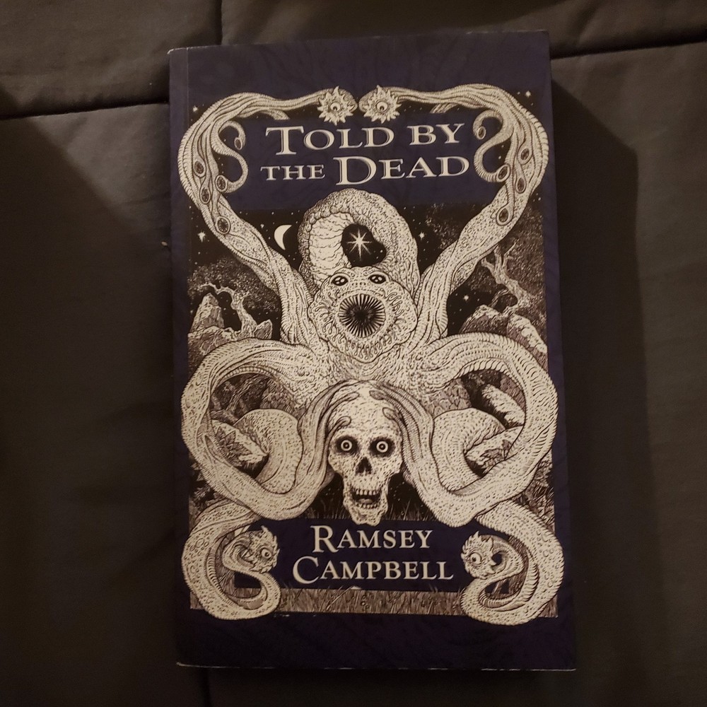 Ramsey Campbell- Told By The Dead- PB- Short Horror Stories- 2019- DIP