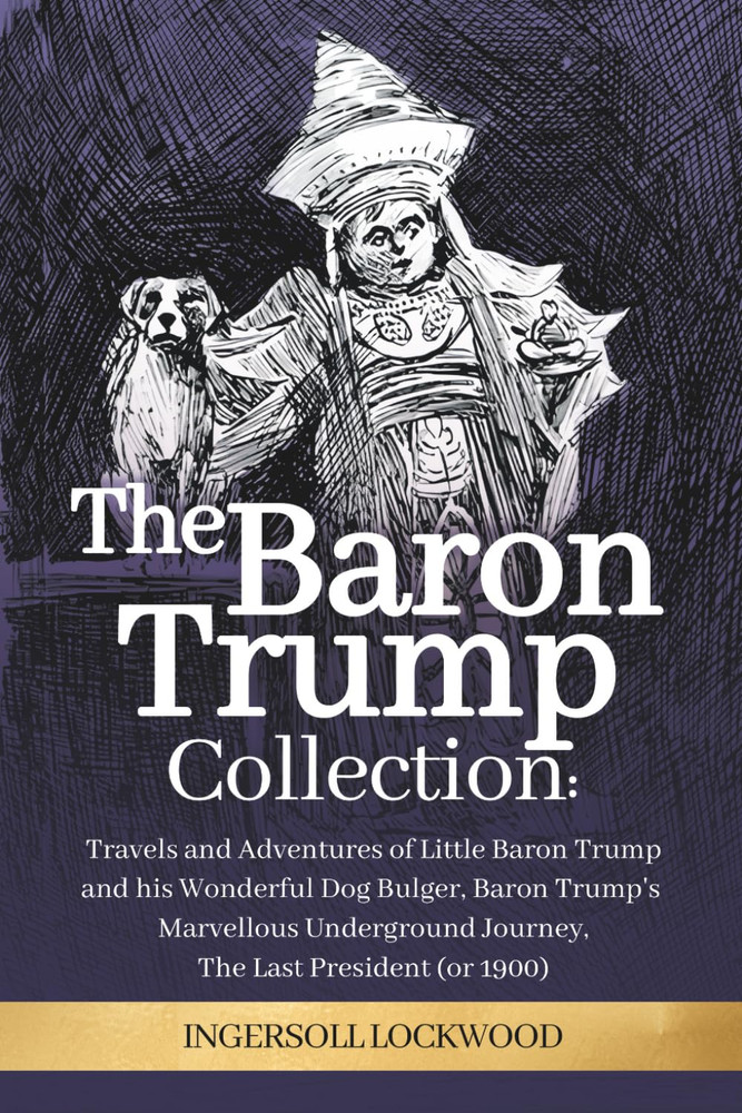 The Baron Trump Collection: Complete 3-Book Collection - Ingersoll Lockwood'S Ti