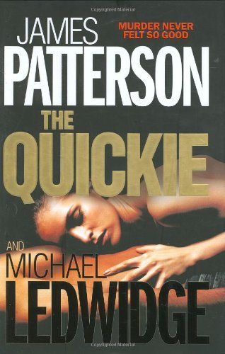 THE QUICKIE By JAMES PATTERSON' 'MICHAEL LEDWIDGE