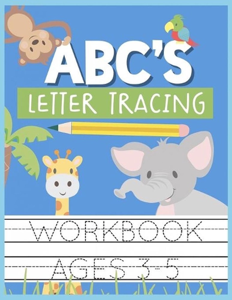 ABC's Letter Tracing Workbook Ages 3-5: Kids Activity Book to Practice Writing A