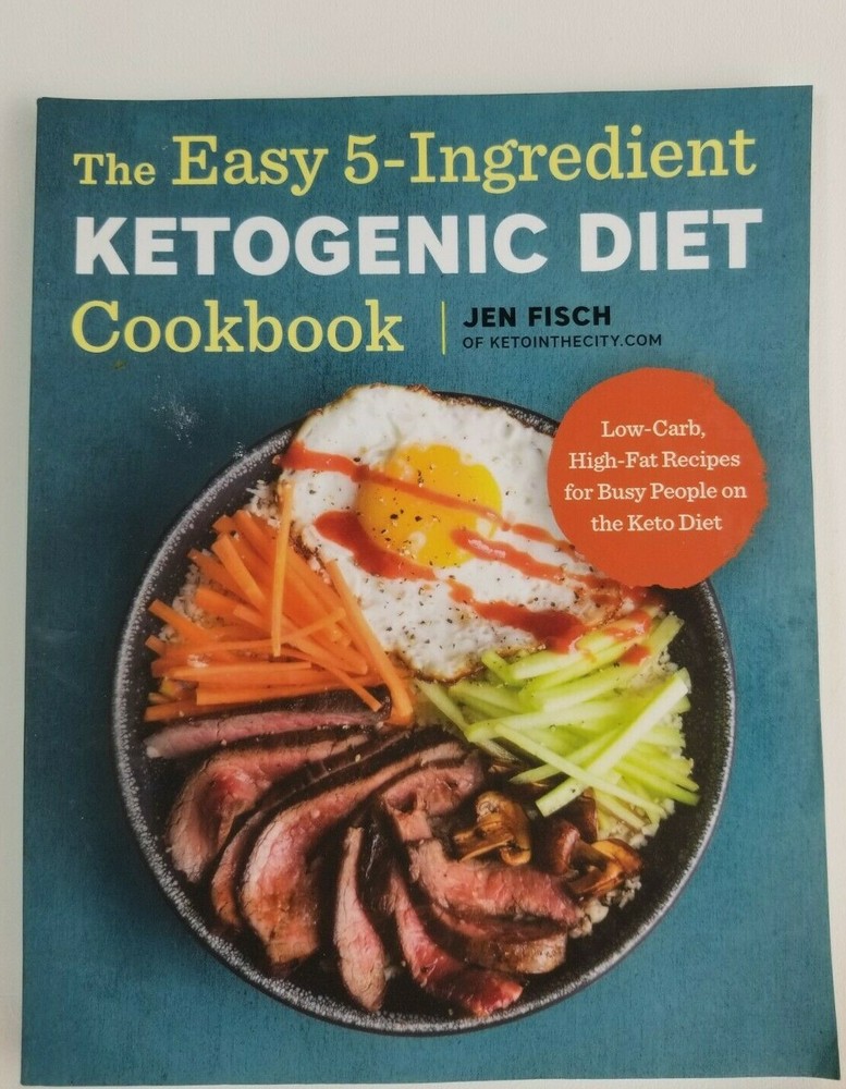 The Easy 5-Ingredient Ketogenic Diet Cookbook: Low-Carb, High-Fat Recipes for...