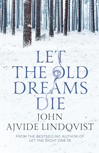 Let the Old Dreams Die by Ajvide Lindqvist, John Book The Fast Free ShippingFREE US DELIVERY | ISBN: 0857385518 | Quality Books