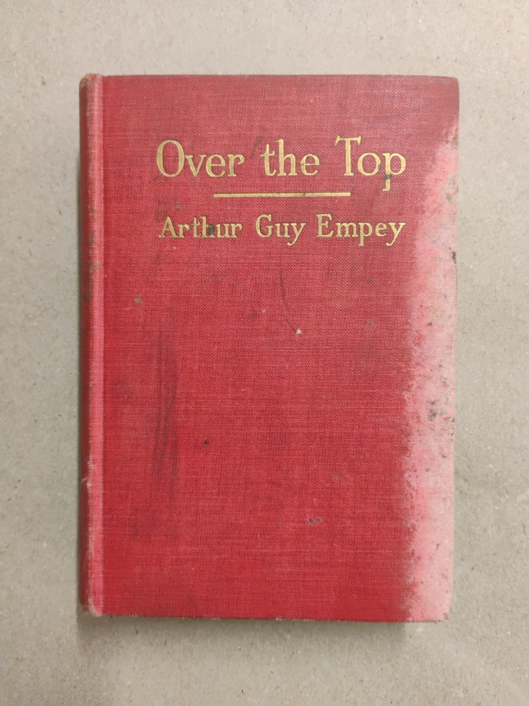 Over the Top by Arthur Guy Empey 1917 G P Putnam's Sons HC WWI Trenches (G26)