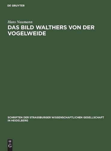 Hans Naumann Das Bild Walthers Von Der Vogelweide (Hardback)
