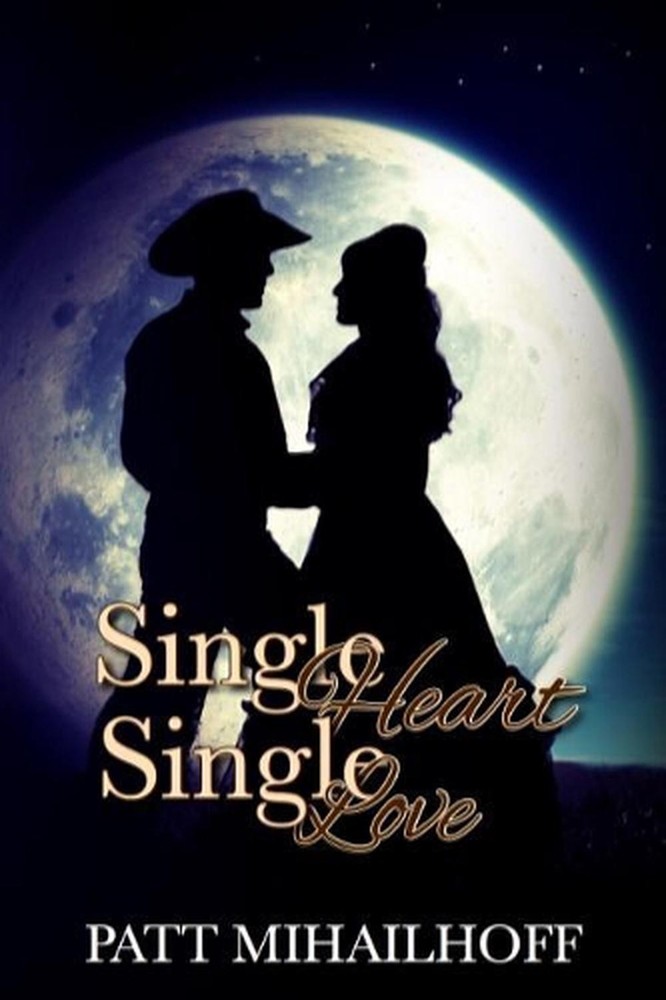 Single Heart Single Love: The McCayne Saga by Patt Mihailoff (English) Paperback