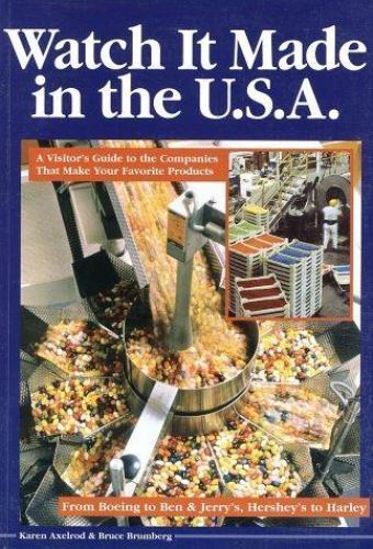 Watch It Made in the U.S.A.: A Visitor's Guide to the Companies That Make Your