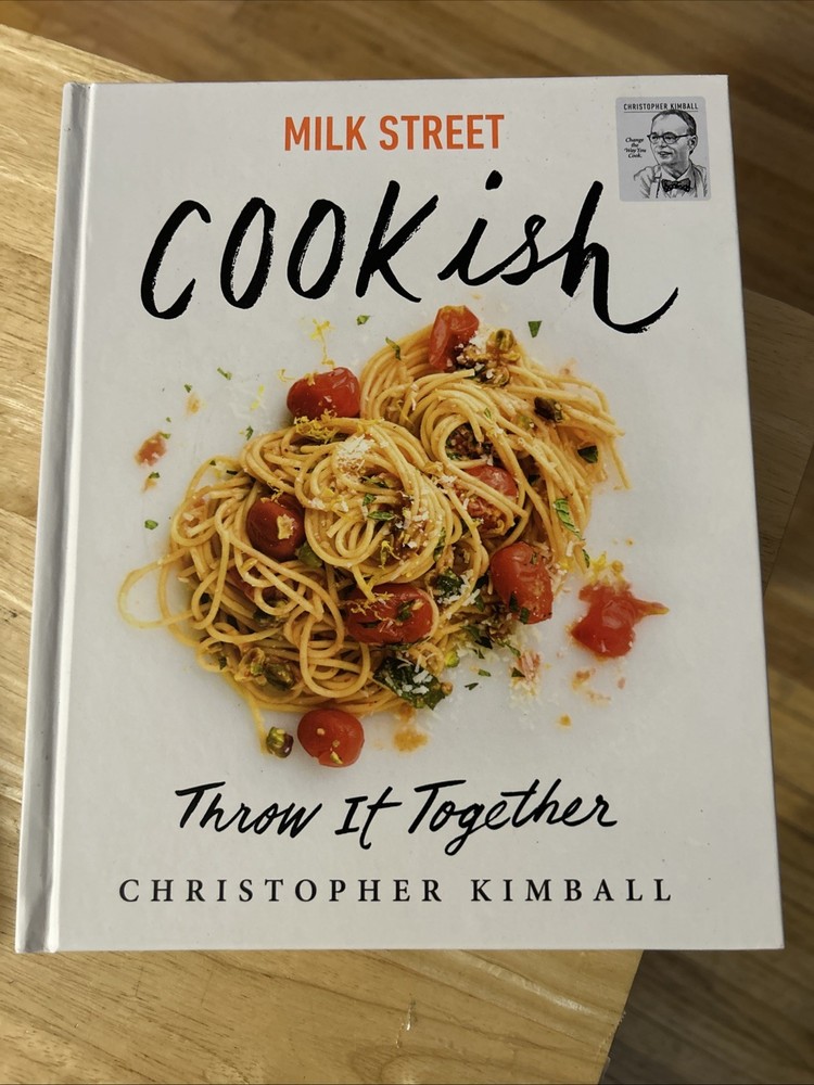 Milk Street: Cookish: Throw It Together: By Christopher Kimball First Ed.  Y0201