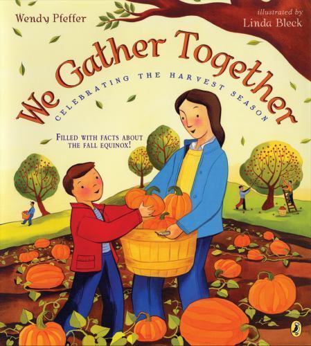 We Gather Together : Celebrating the Harvest Season by Wendy Pfeffer (2014, ...