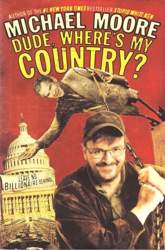 Dude, Where's My Country? by Moore, Michael, Good Book