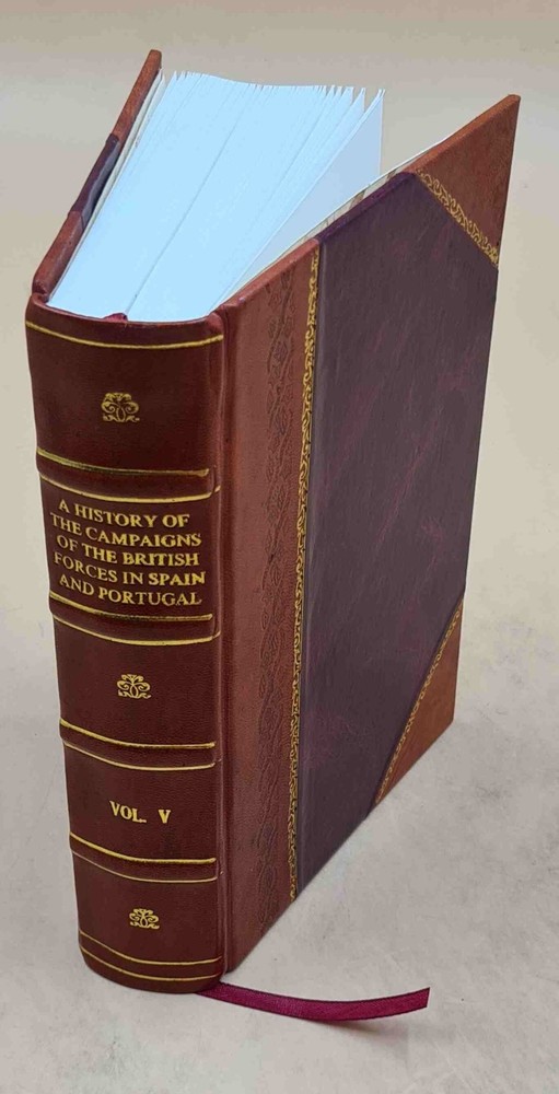 British Forces in Spain and Portugal Campaigns History Leather Bound Edition