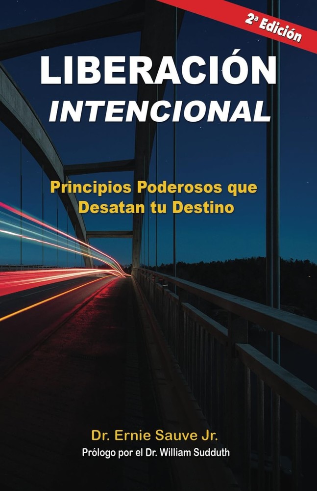Liberación Intencional: Principios Poderosos que Desatan tu Destino (Spanish Edi