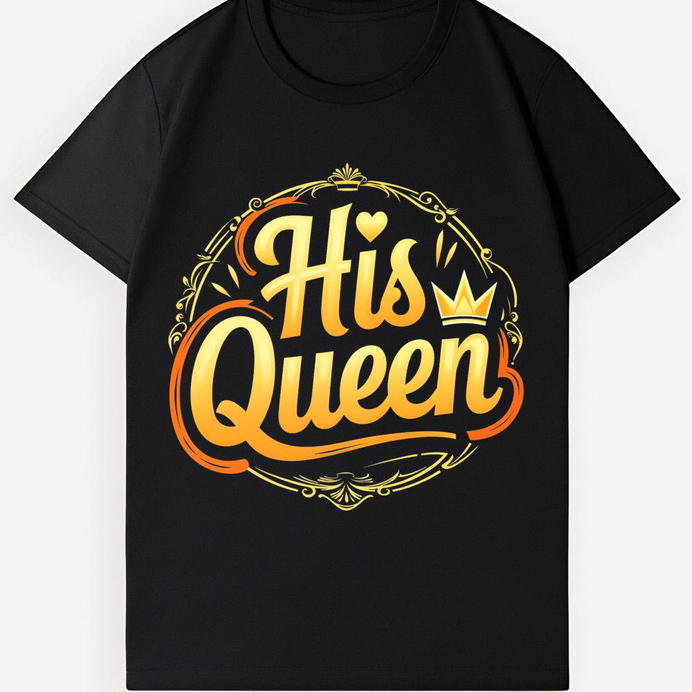 His Queen Romantic Graphic T-Shirt-Couple Matching Valentine’s Day Gift Tee