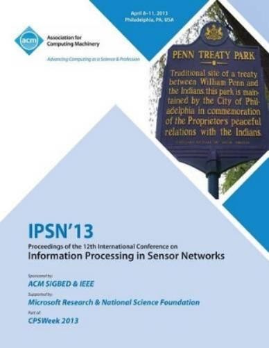 Ipsn 13 Confere Ipsn 13 Proceedings of the 12th International Confer (Paperback)Another great item from Rarewaves USA | Free delivery!