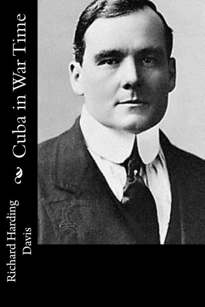 Cuba in War Time by Richard Harding Davis (English) Paperback Book