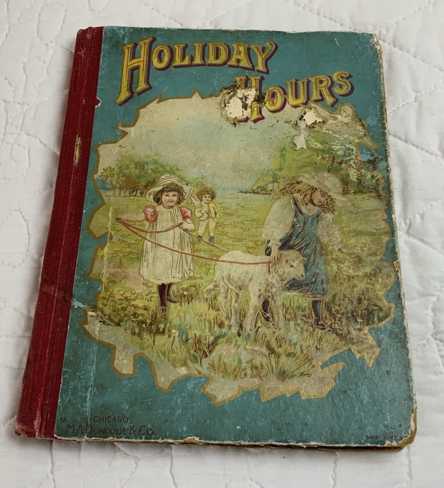 Antique Children’s Book, Early 1900’s, Holiday Hours, M. A.  Donohue & Co., Chic