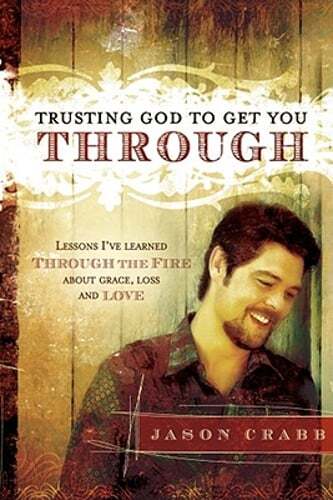 Trusting God to Get You Through by Jason Crabb: Used