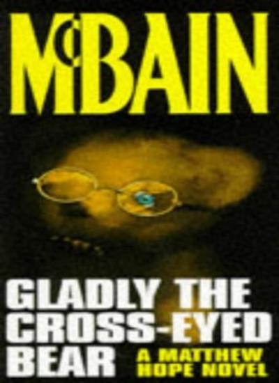 Gladly the Cross-eyed Bear (A Matthew Hope novel) By Ed McBain