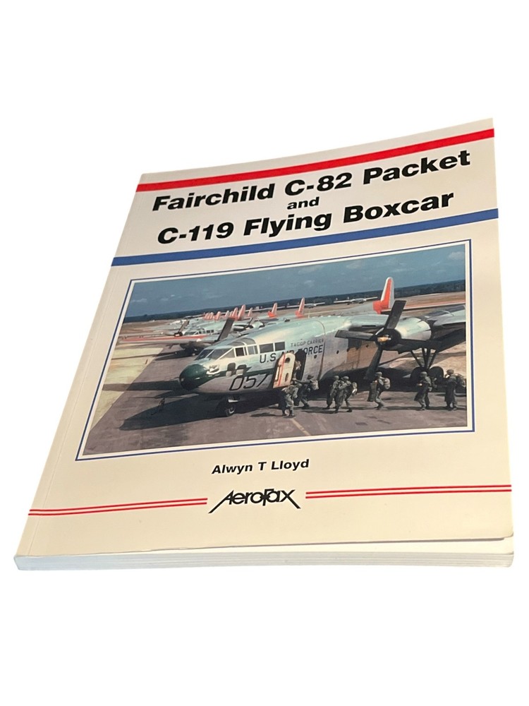 Fairchild C-82 Packet and C-119 Flying Boxcar By Alwyn T. Lloyd