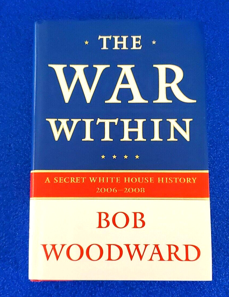 The War Within Hardcover A Secret White House History 2006-2008 Bob Woodward Cia