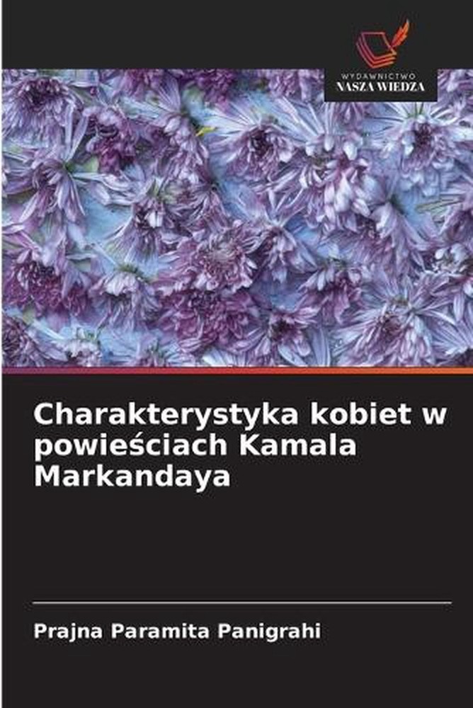 Charakterystyka kobiet w powieciach Kamala Markandaya by Prajna Paramita Panigra