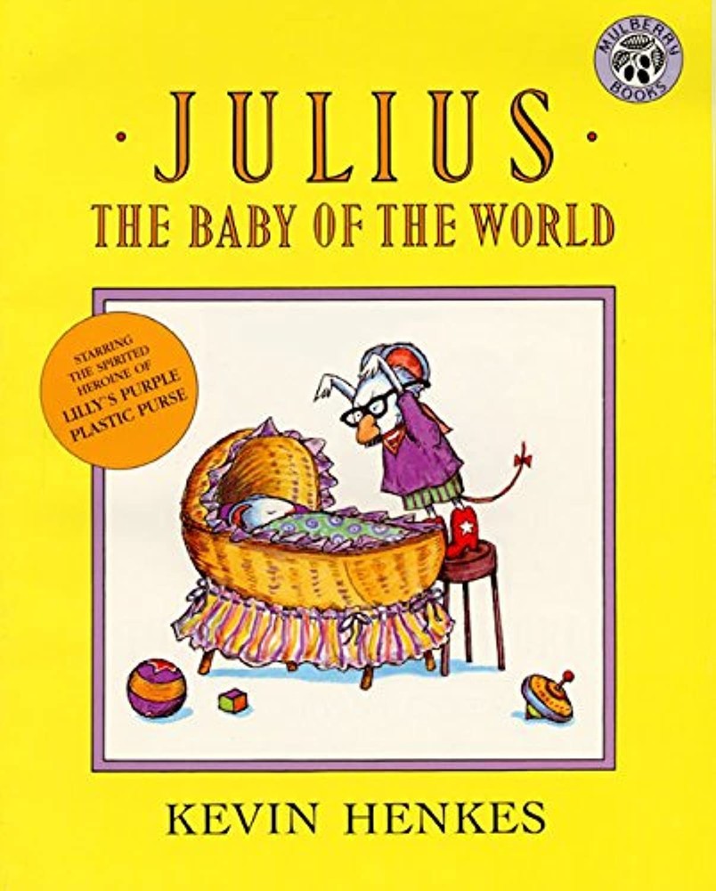 Julius, the Baby of World: A Funny Classic Picture Book About Big Sister...