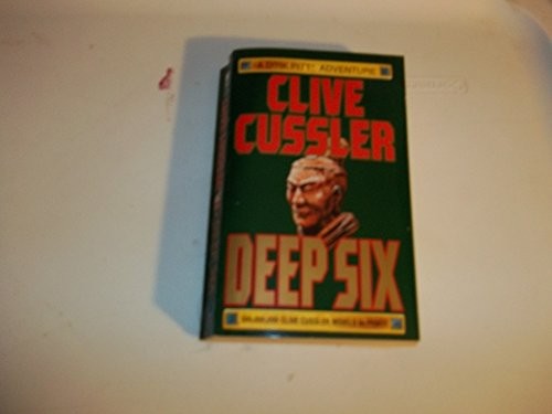 Deep Six (Dirk Pitt Adventure), Cussler, Clive