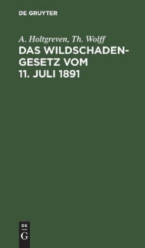 A Holtgreven Th Wolff Das Wildschadengesetz Vom 11. Juli 1891 (Hardback)Another great item from Rarewaves USA | Free delivery!