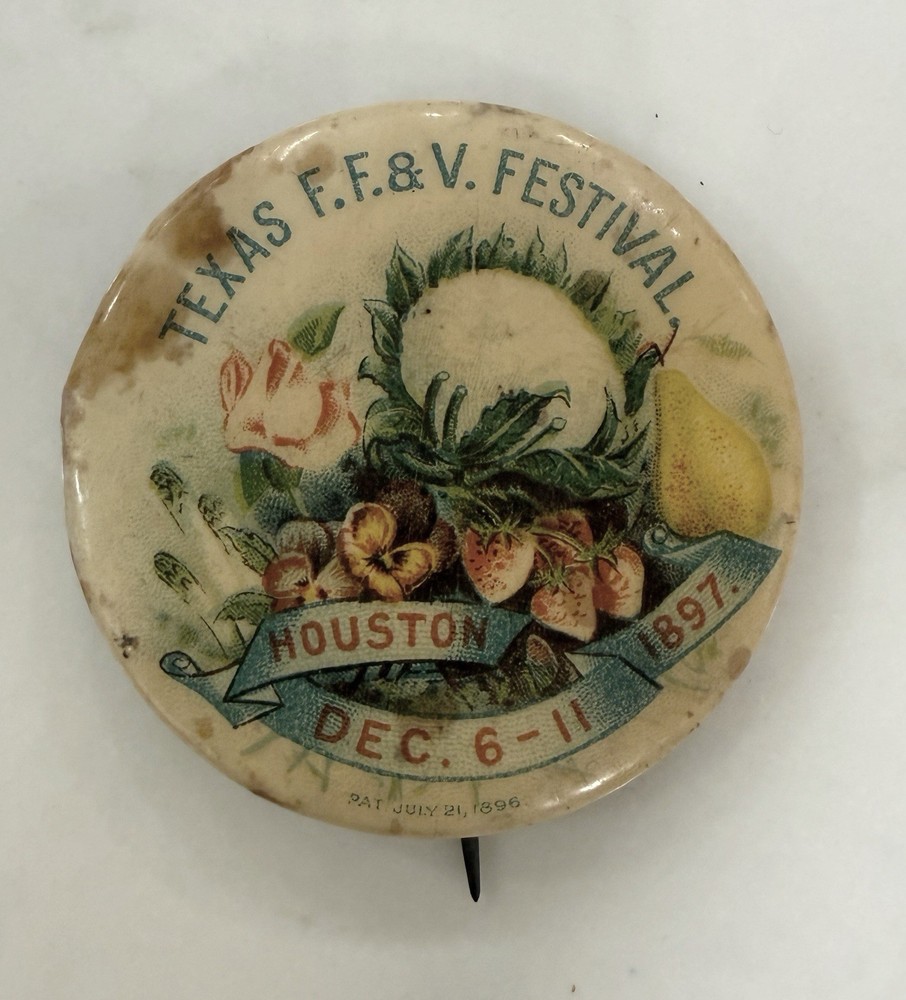 1897 Houston TX Fruit & Vegetable Festival 1.75” Pinback Button Antique