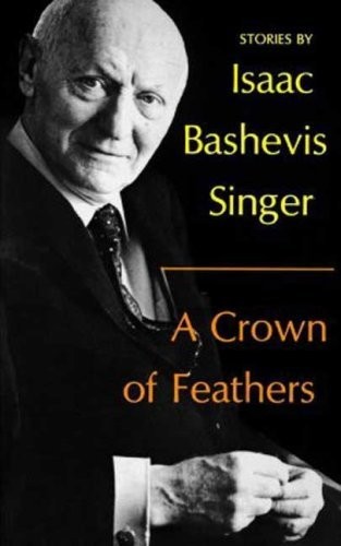 A Crown of Feathers by Isaac Bashevis Singer (1981-04-01)