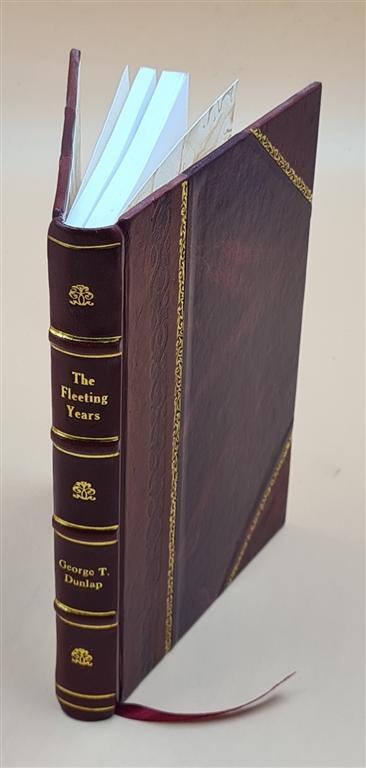 The Fleeting Years: George T. Dunlap's 1937 Leather-Bound Memoir