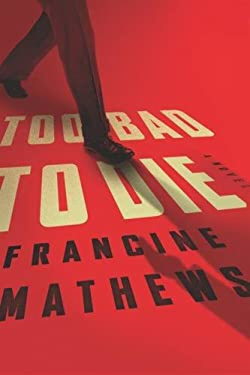 Too Bad to Die Hardcover Francine Mathews
