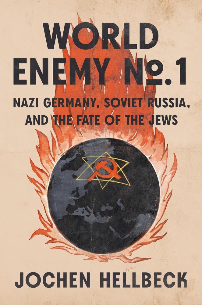 World Enemy No. 1: Nazi Germany, Soviet Russia, and the Fate of the Jews by Joch