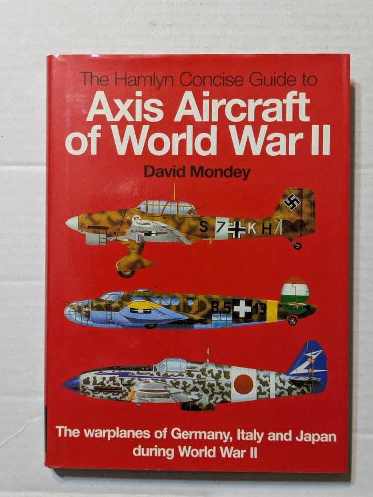 The Hamlyn Concise Guide to Axis Aircraft of World War II - David Mondey HC/DJ