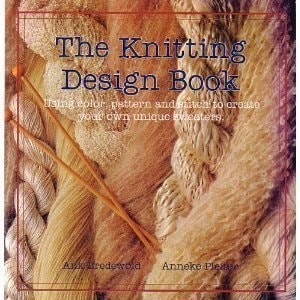 The Knitting Design Book: Using Color, Pattern and Stitch to Create Your Own Uni
